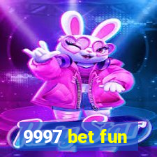 9997 bet fun